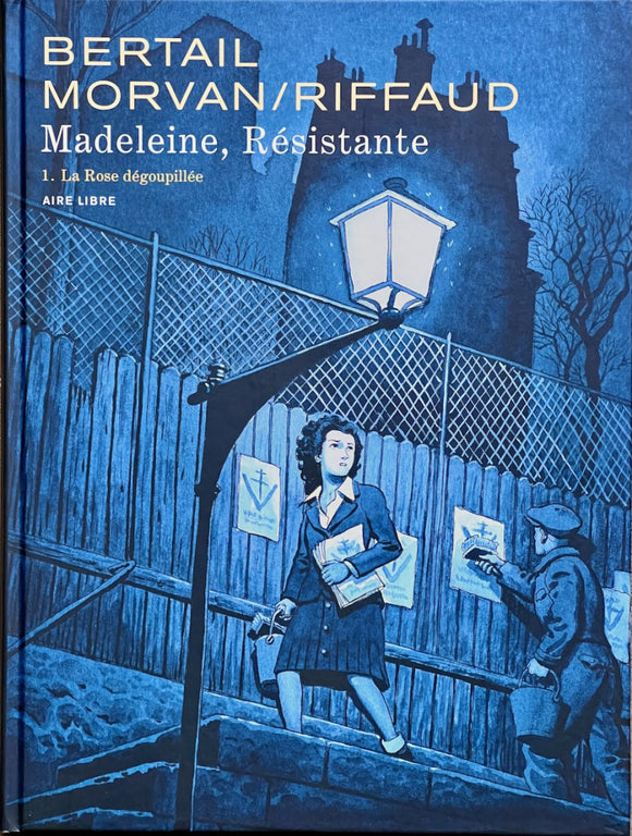 Madeleine Résistante Tome 1 La Rose dégoupillée (Version Le Mans)
