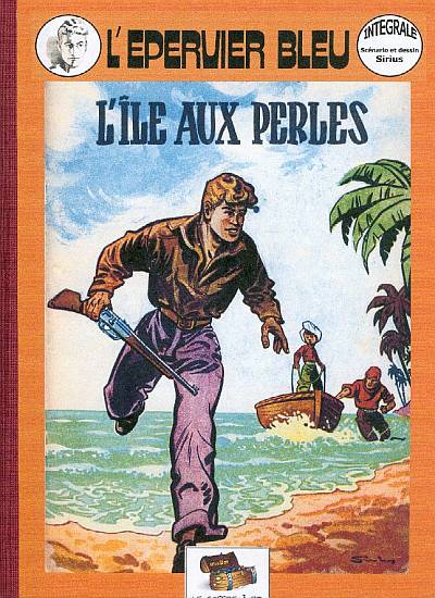 Epervier bleu (L') intégrale : L'ile aux perles - épervier bleu