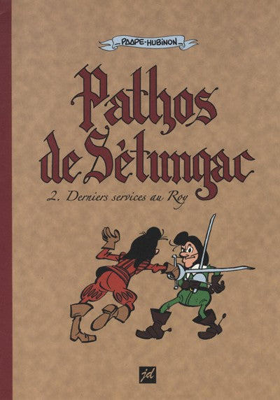 Pathos de Sétungac Tome 2 : Derniers services au Roy