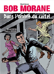 Bob Morane : Dans l'ombre du cartel (Version normale)