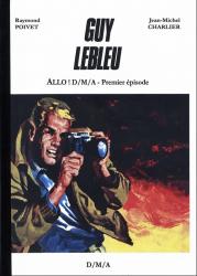 Guy Lebleu - Allo ! D/M/A - Premier épisode