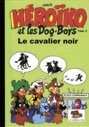Héroïko et les dog-boys  Tome 3