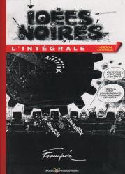 IDEES NOIRES :  l'Intégrale  (Version N&B)