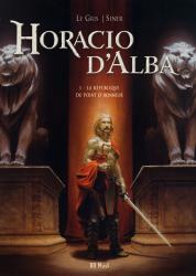 Horacio d'Alba Tome 1 : La République du Point d'Honneur